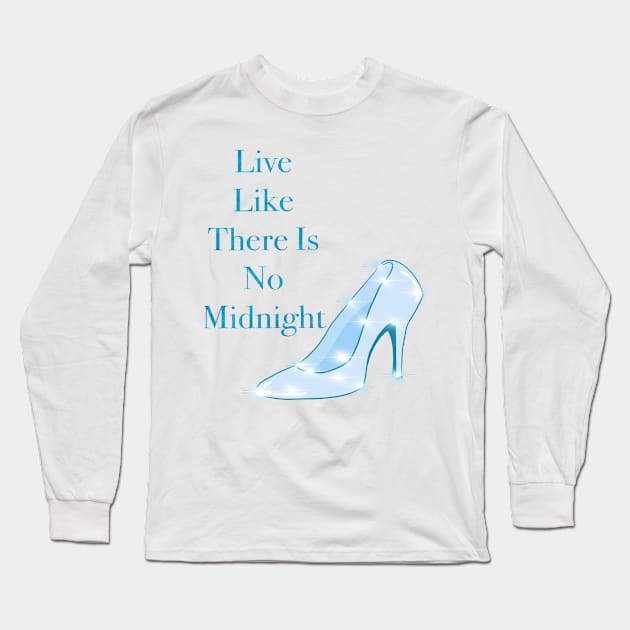 Live Like There is No Midnight (2) Long Sleeve T-Shirt by MagicalMouseDesign